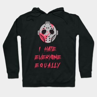 I Hate Everyone Equally Hoodie